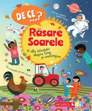 De ce…? Răsare Soarele şi alte întrebări despre timp şi anotimpuri