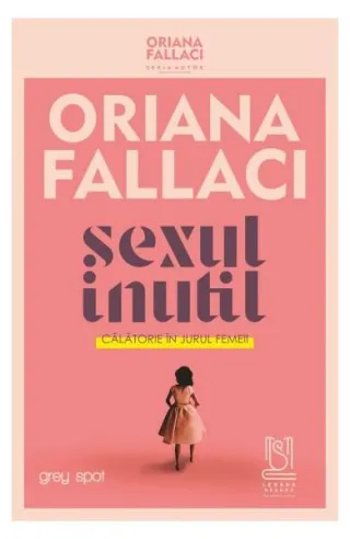 SEXUL INUTIL. Călătorie în jurul femeii