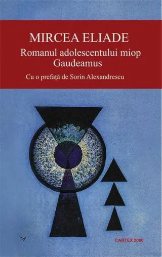 Romanul adolescentului miop • Gaudeamus