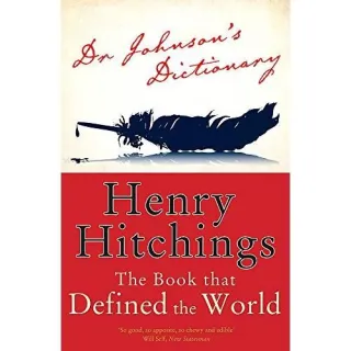 Dr Johnson's Dictionary: The Extraordinary Story of the Book That Defined the World