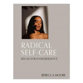 Radical Self-Care Rituals for Inner Resilience