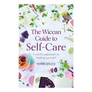 Wiccan Guide to Self-Care, MARIE BRUCE