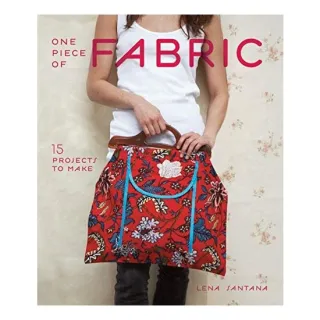One Piece Of Fabric 15 Projects To Make
