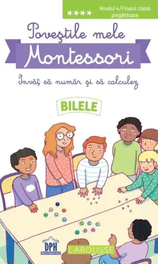 Poveștile mele Montessori - Învăț să număr și să calculez: Bilele