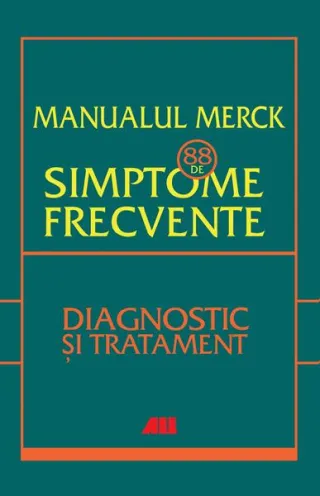Manualul merck - 88 de simptome frecvente
