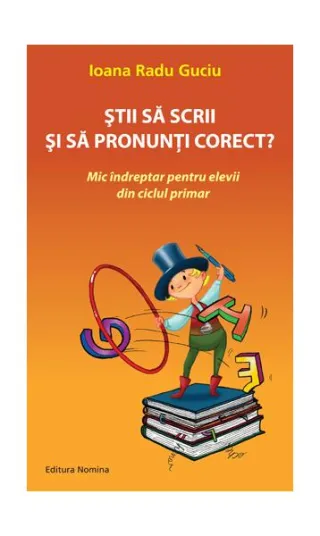 Știi să scrii și să pronunți corect