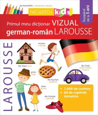 Primul meu dicționar VIZUAL german-român LAROUSSE