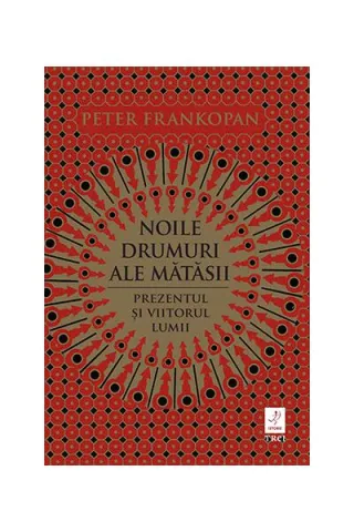 Noile drumuri ale mătăsii. Prezentul și viitorul lumii