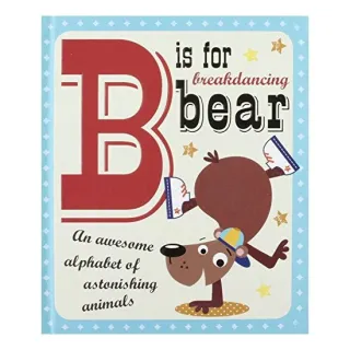 B is for Breakdancing Bear