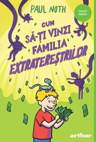 Cum să-ți vinzi familia extratereștrilor