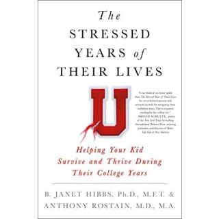 The Stressed Years of Their Lives, Hibbs, Dr. B. Janet; Rostain, Dr. Anthony