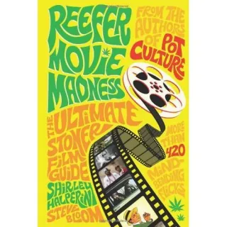 REEFER MOVIE MADNESS: THE ULTIMATE STONER FILM GUIDE