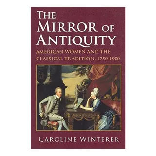 The Mirror of Antiquity
