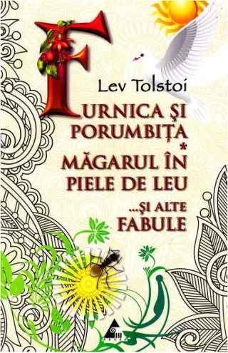 Furnica și porumbița. Măgarul în piele de leu și alte fabule