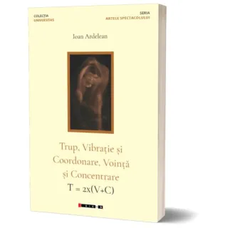 Trup, vibraţie şi coordonare, voinţă şi concentrare / T = 2x(V+C)