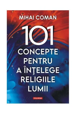 101 concepte pentru a înţelege religiile lumii