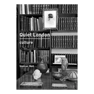 Quiet London: Culture