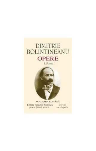 Dimitrie Bolintineanu. Opere (Vol. I+II) Poezii. Romane, Însemnări de călătorie