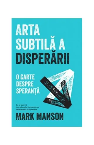 Arta subtilă a disperării. O carte despre speranță