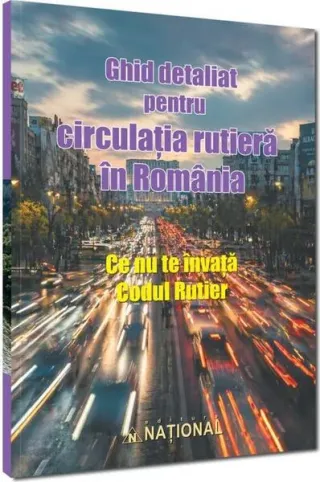 Ghid detaliat pentru circulația rutieră în România. Ce nu te învață codul rutier