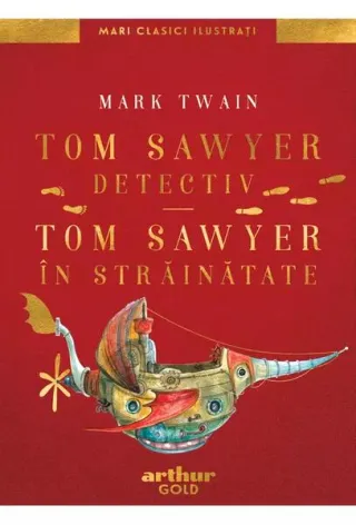 Tom Sawyer detectiv • Tom Sawyer în străinătate | Mari Clasici Ilustrați