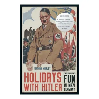 Holidays With Hitler: State-Sponsored Fun In Nazi Germany