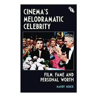 Cinema's Melodramatic Celebrity