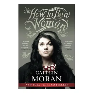 How to be a woman