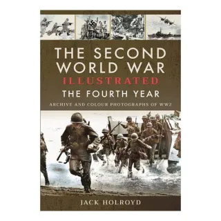 The Second World War Illustrated The Fourth Year