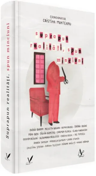 Suprapun realități, spun minciuni