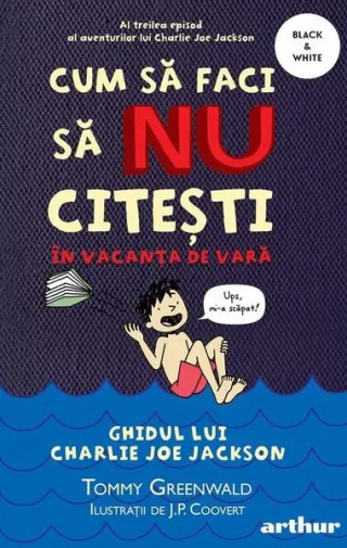 Cum să faci să NU citești în vacanța de vară. Ghidul lui Charlie Joe Jackson (Vol. 3)