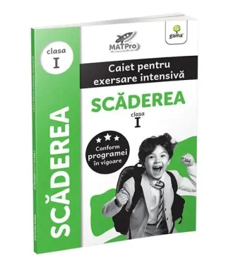Scăderea. Caiet pentru exersare intensivă. Clasa I