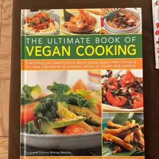 The ultimate book of vegan cooking by: Tony and Yvonne Bishop-Weston