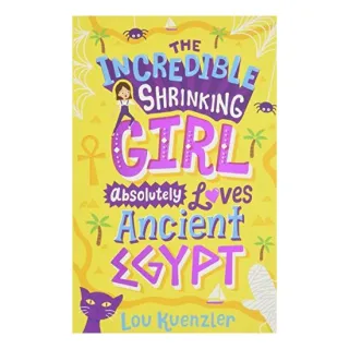 Incredible Shrinking Girl Absolutely Loves Ancient Egypt