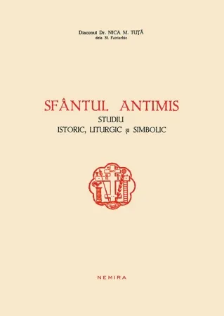 Sfântul Antimis. Studiu istoric, liturgic și simbolic