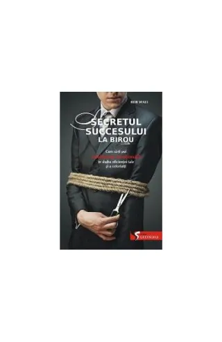 Secretul succesului la birou. Cum să-ţi pui inteligenţa emoţională în slujba ta şi a celorlalţi