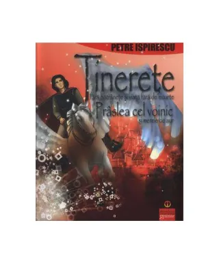 Tinereţe fără bătrâneţe şi viaţă fără de moarte. Prâslea cel Voinic şi merele de aur