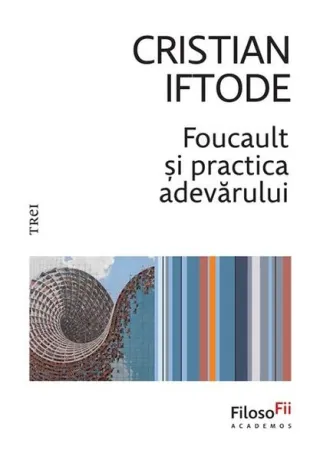 Foucault și practica adevărului