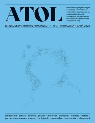 ATOL. Jurnal de patrimoniu românesc / Nr. 1 primăvară-vară 2026
