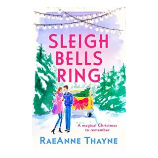 Sleigh Bells Ring, Raeanne Thayne