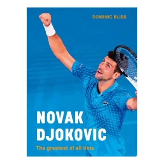 Novak Djokovic: The Greatest Of All Time