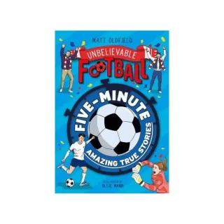 UnbelieveableFootball:Five-MinuteAmazingTrueStories