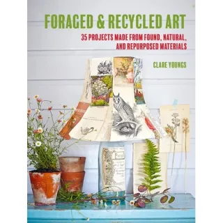 Foraged & Recycled Art