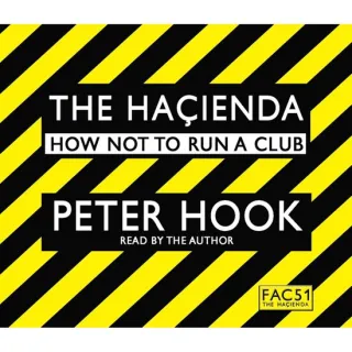 The Hacienda. How Not to Run a Club