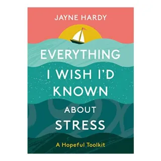 Everything I Wish I'd Known About Stress