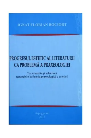 Progresul estetic al literaturii ca problemă a praxeologiei