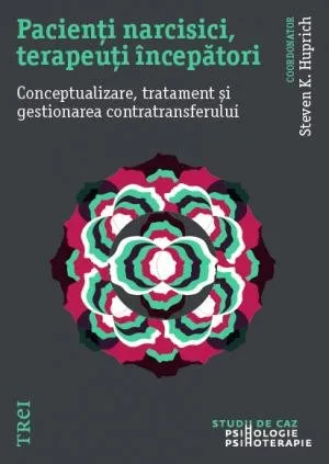 Pacienți narcisici, terapeuți începători. Conceptualizare, tratament și gestionarea contratransferului
