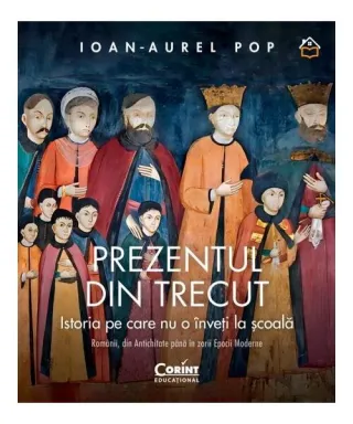 Prezentul din trecut. Istoria pe care nu o înveți la școală