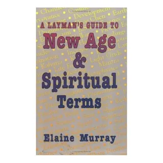 A Layman's Guide to New Age & Spiritual Terms