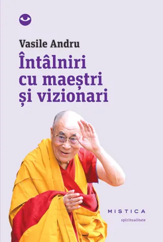 Întâlniri cu maeștri și vizionari